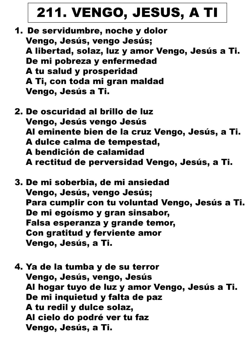 211. VENGO, JESUS, A TI De servidumbre, noche y dolor