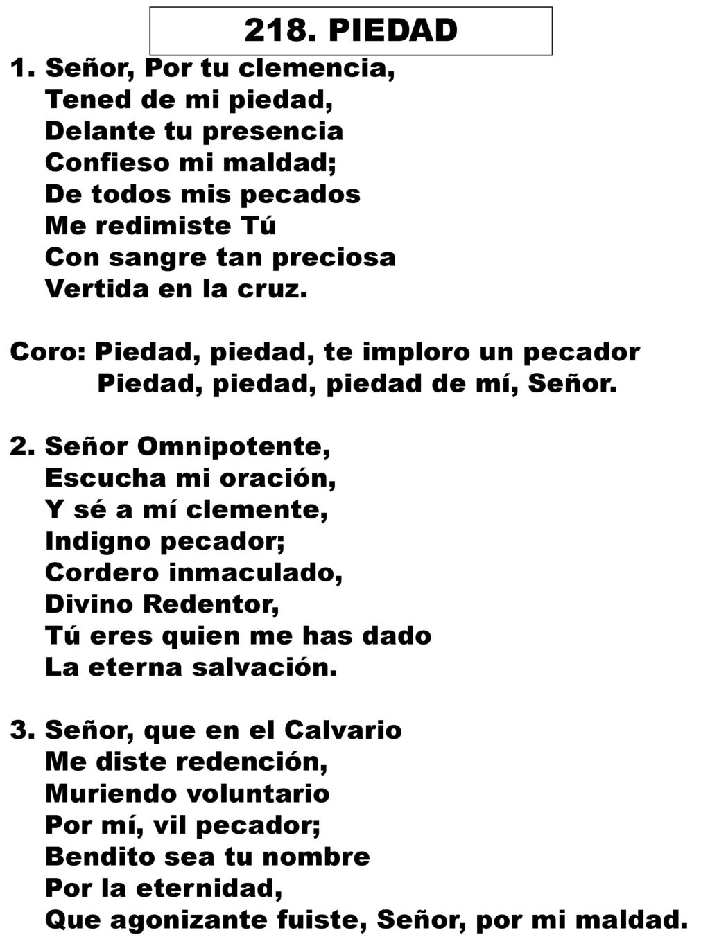 218. PIEDAD Señor, Por tu clemencia, Tened de mi piedad,