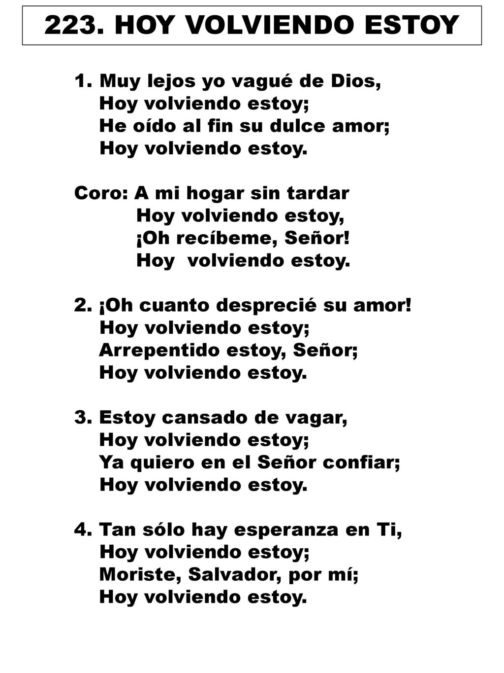 223. HOY VOLVIENDO ESTOY Muy lejos yo vagué de Dios,