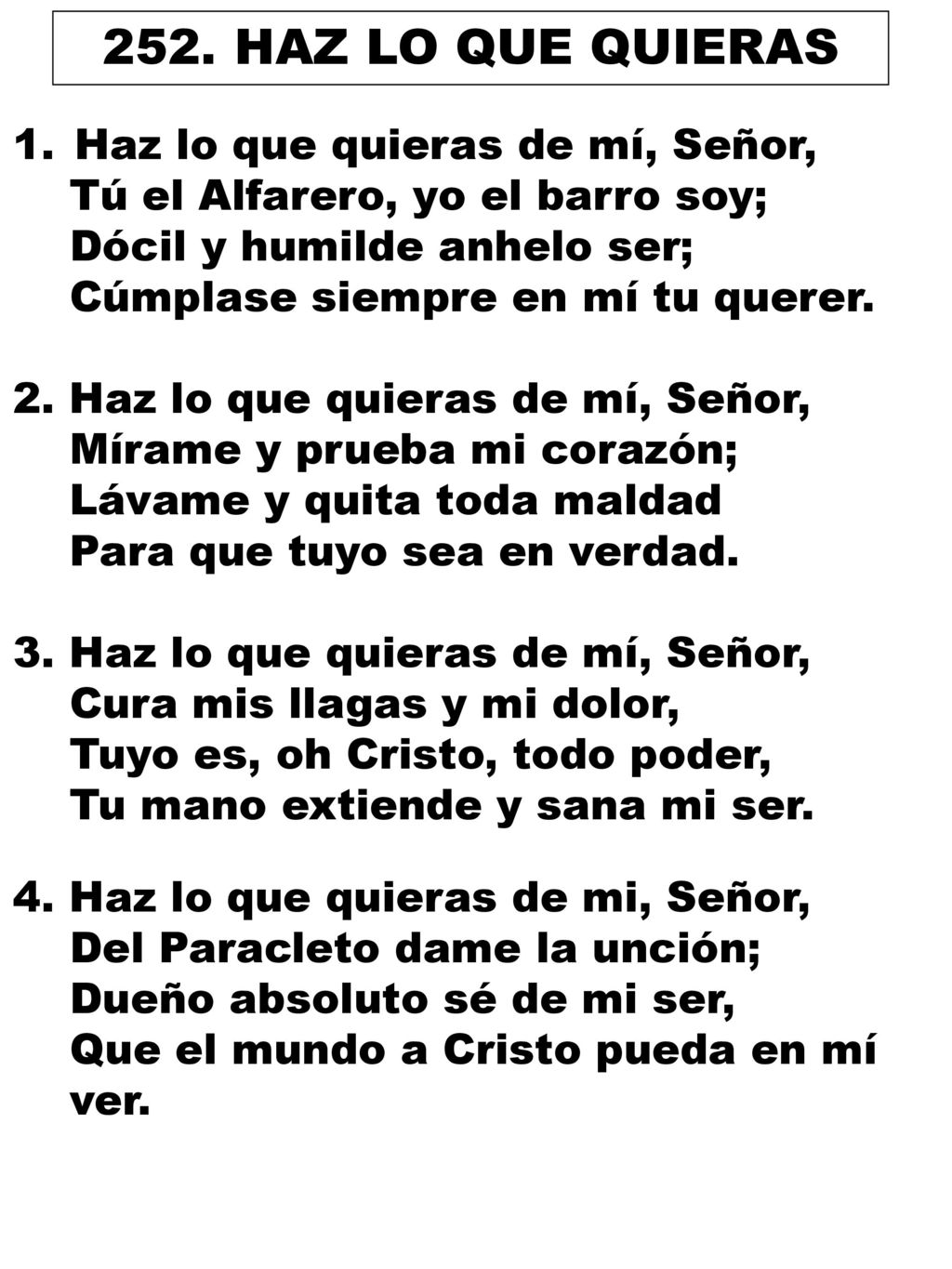 252. HAZ LO QUE QUIERAS Haz lo que quieras de mí, Señor,