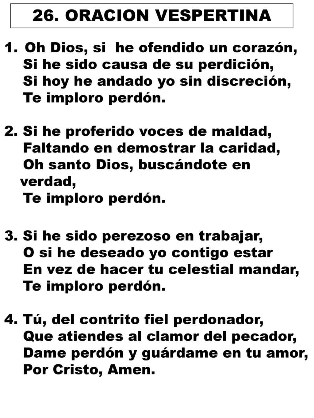 26. ORACION VESPERTINA Oh Dios, si he ofendido un corazón,