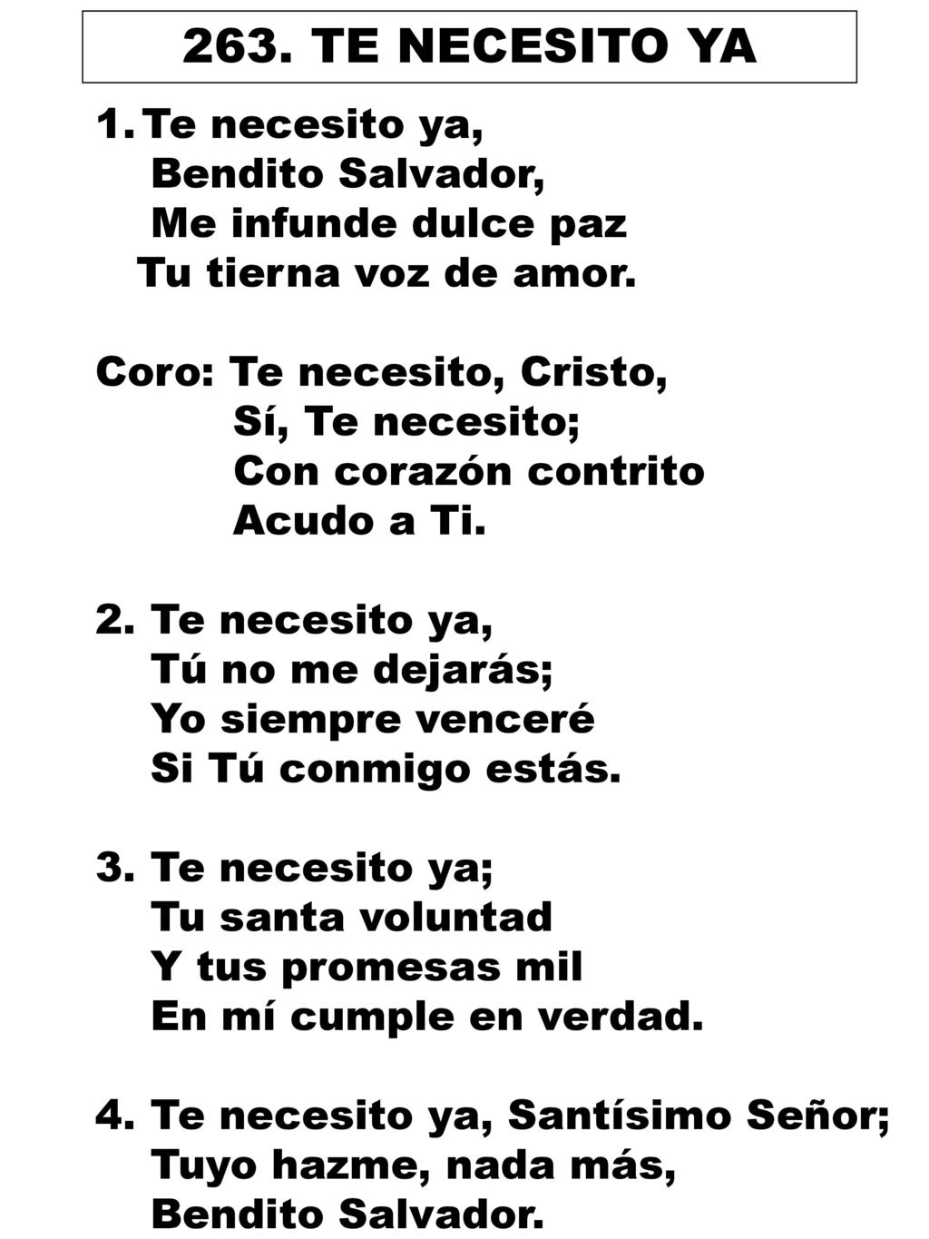 263. TE NECESITO YA Te necesito ya, Bendito Salvador,