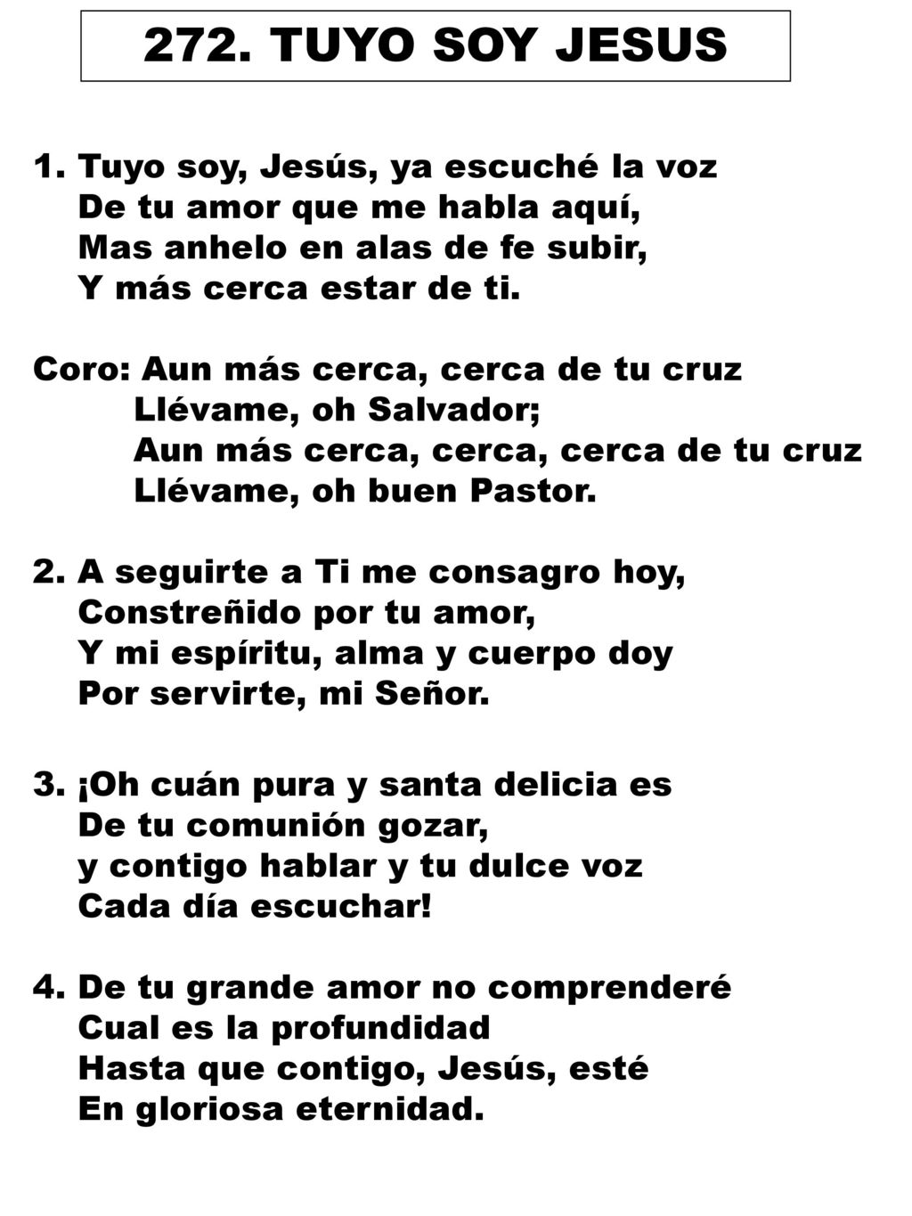 272. TUYO SOY JESUS 1. Tuyo soy, Jesús, ya escuché la voz