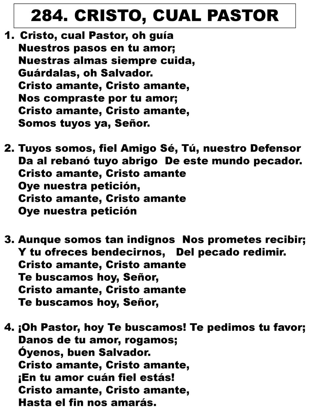 284. CRISTO, CUAL PASTOR Cristo, cual Pastor, oh guía