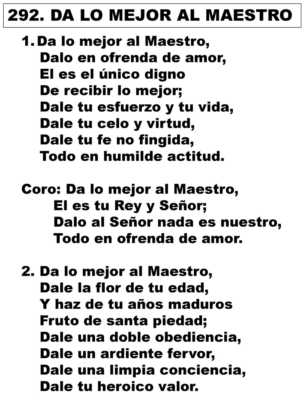292. DA LO MEJOR AL MAESTRO Da lo mejor al Maestro,