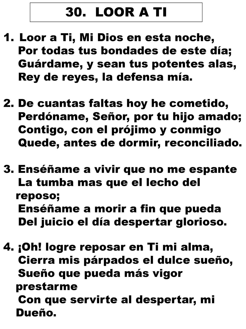30. LOOR A TI Loor a Ti, Mi Dios en esta noche,