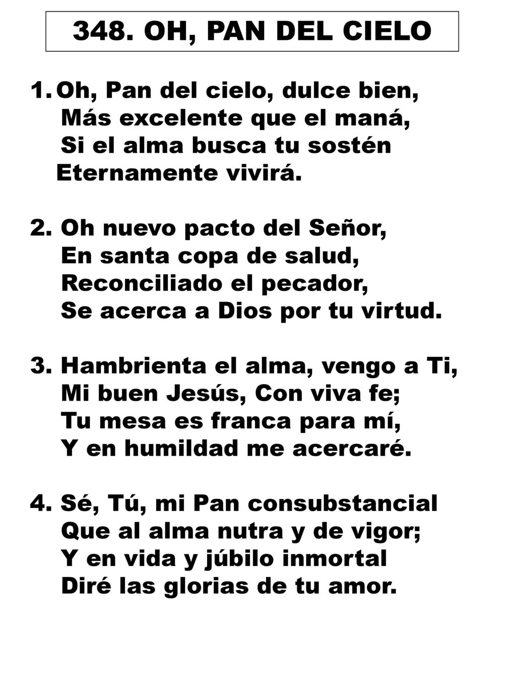 348. OH, PAN DEL CIELO Oh, Pan del cielo, dulce bien,