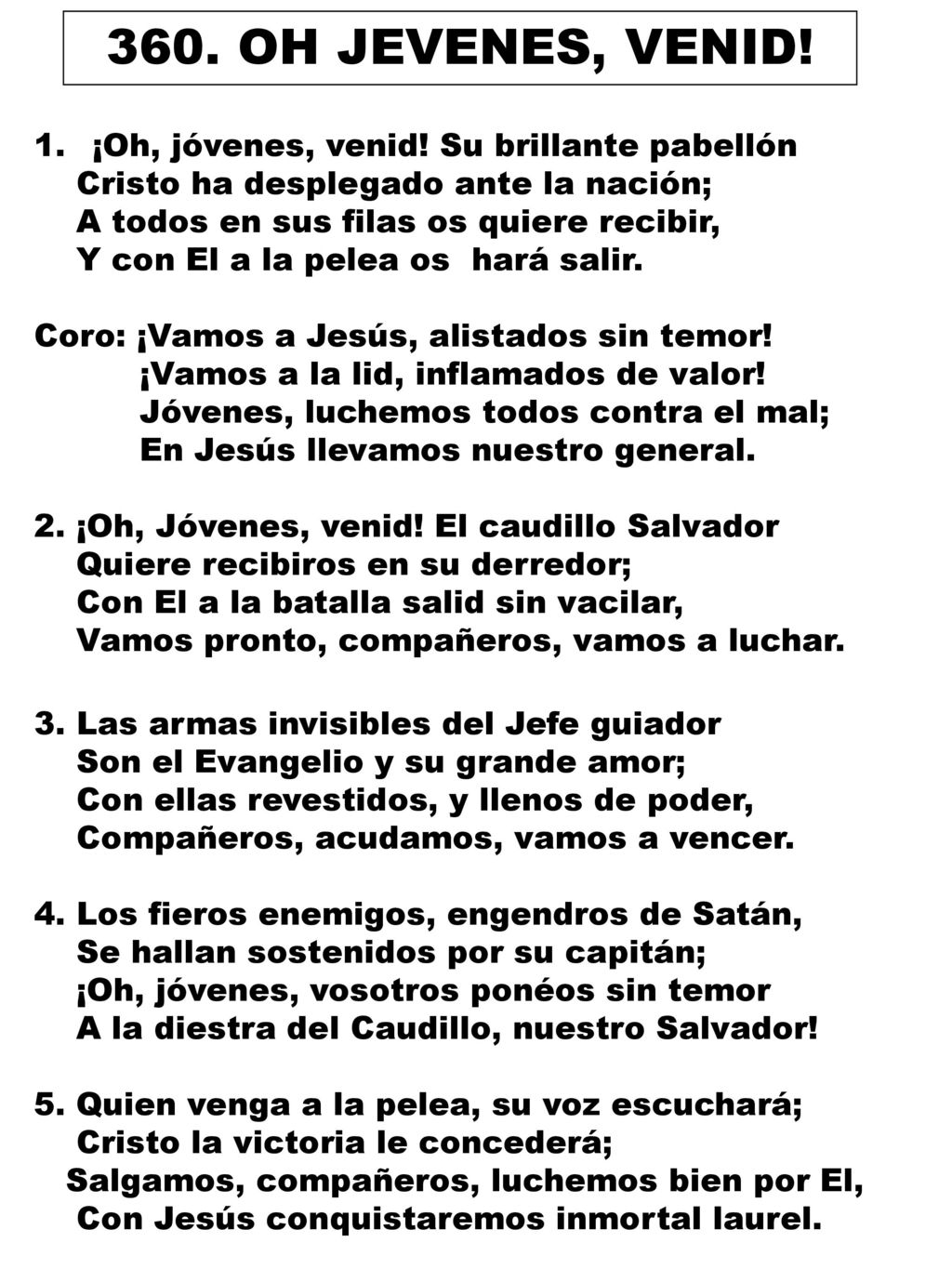 360. OH JEVENES, VENID! ¡Oh, jóvenes, venid! Su brillante pabellón