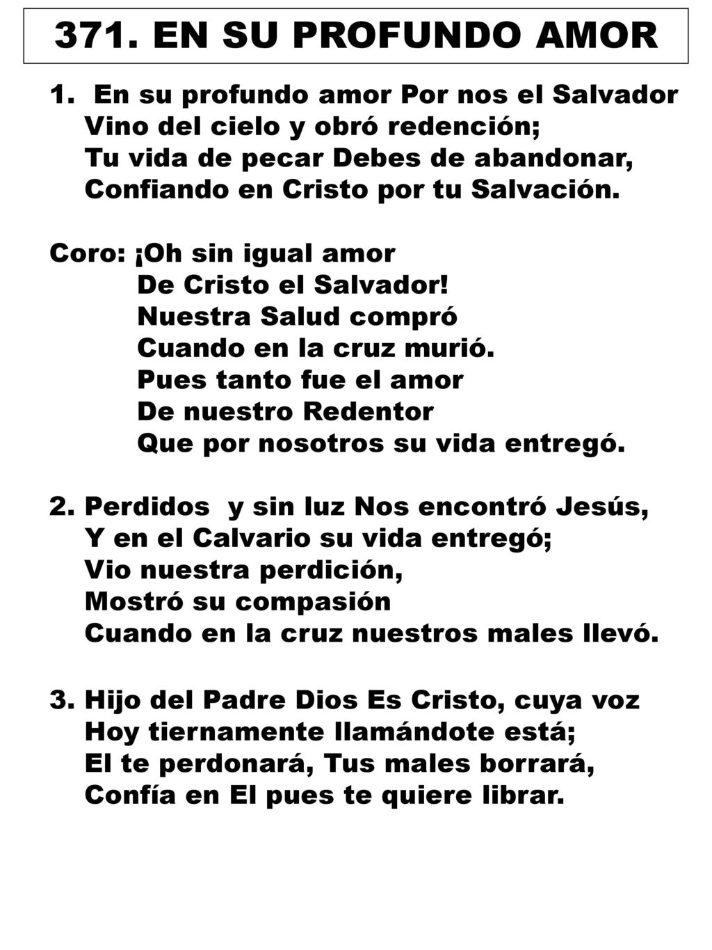 371. EN SU PROFUNDO AMOR En su profundo amor Por nos el Salvador