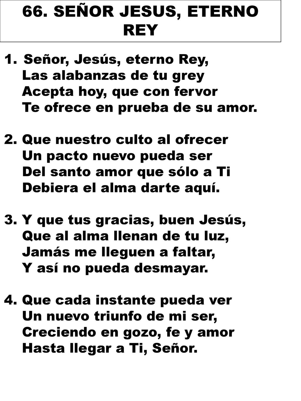 66. SEÑOR JESUS, ETERNO REY Señor, Jesús, eterno Rey,