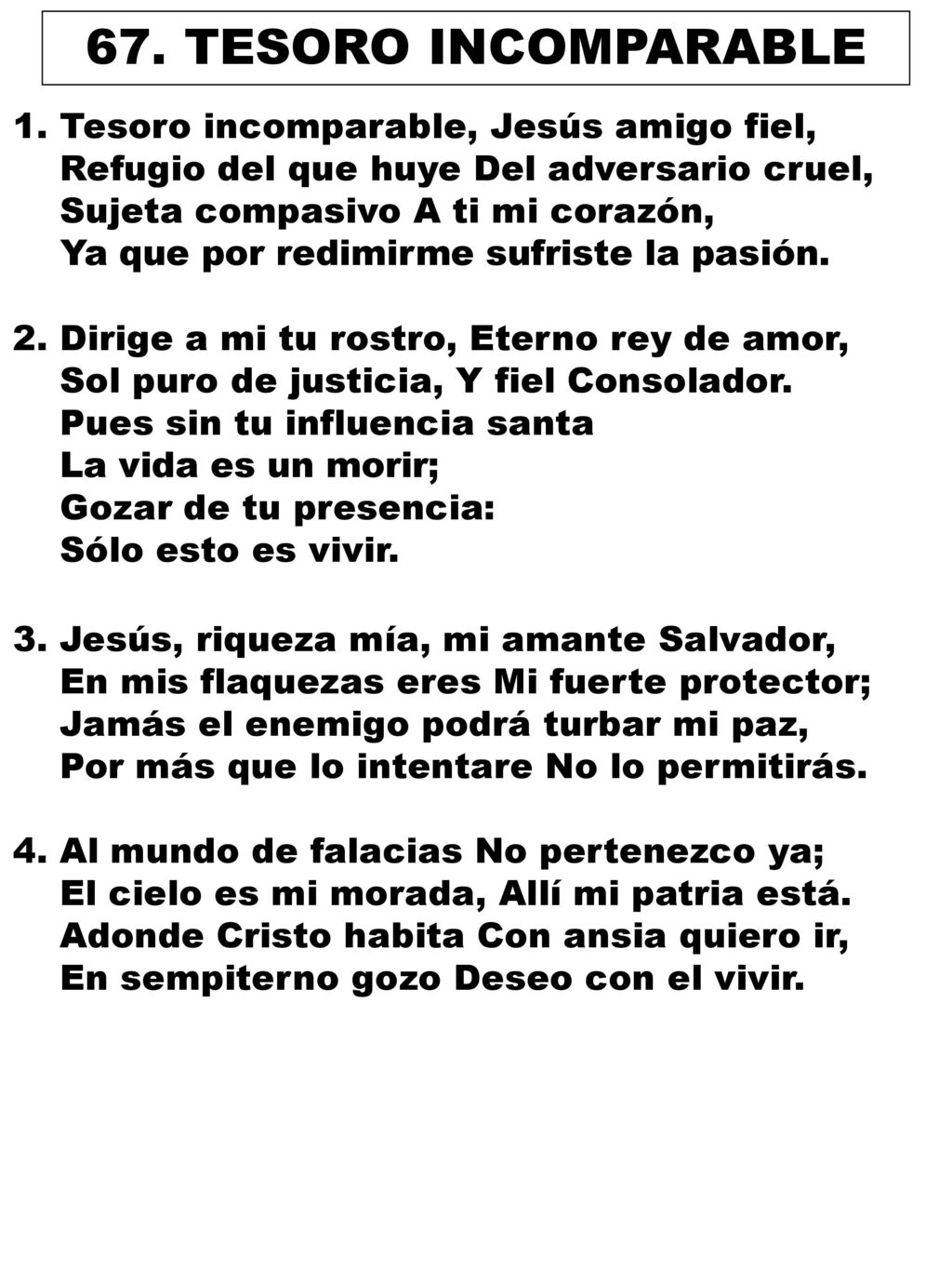 67. TESORO INCOMPARABLE 1. Tesoro incomparable, Jesús amigo fiel,