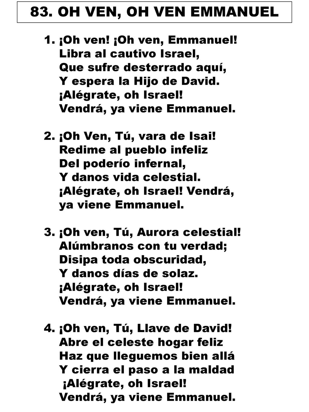 83. OH VEN, OH VEN EMMANUEL 1. ¡Oh ven! ¡Oh ven, Emmanuel!