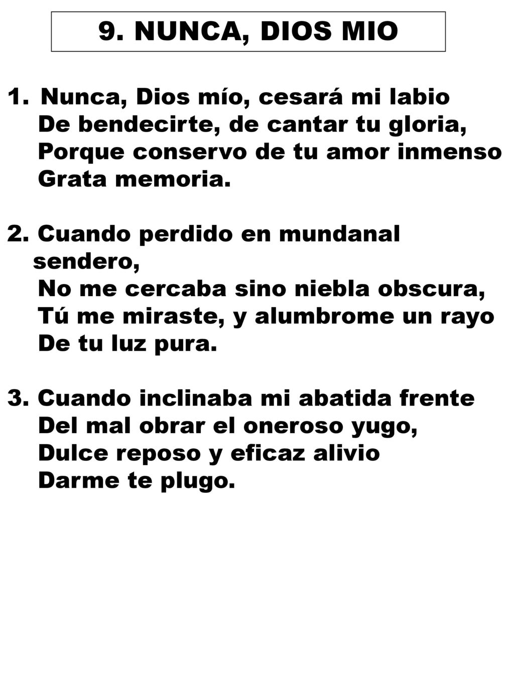 9. NUNCA, DIOS MIO Nunca, Dios mío, cesará mi labio