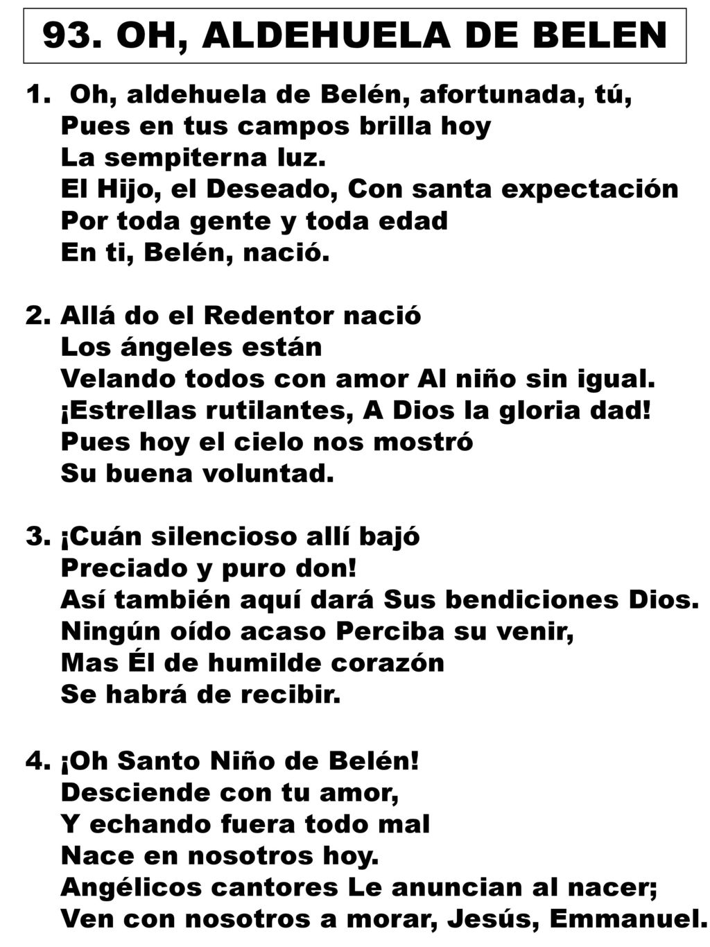 93. OH, ALDEHUELA DE BELEN Oh, aldehuela de Belén, afortunada, tú,