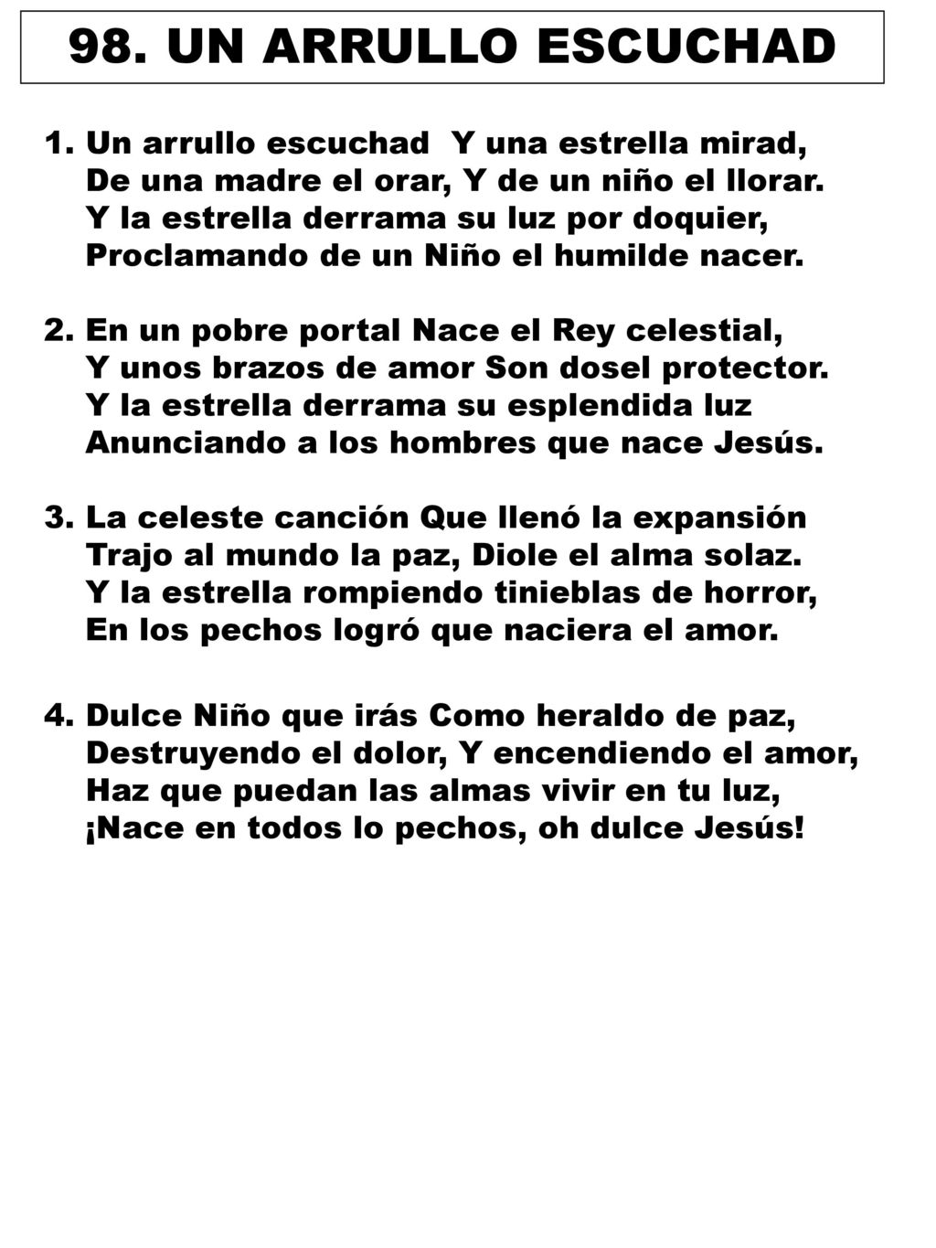 98. UN ARRULLO ESCUCHAD 1. Un arrullo escuchad Y una estrella mirad,