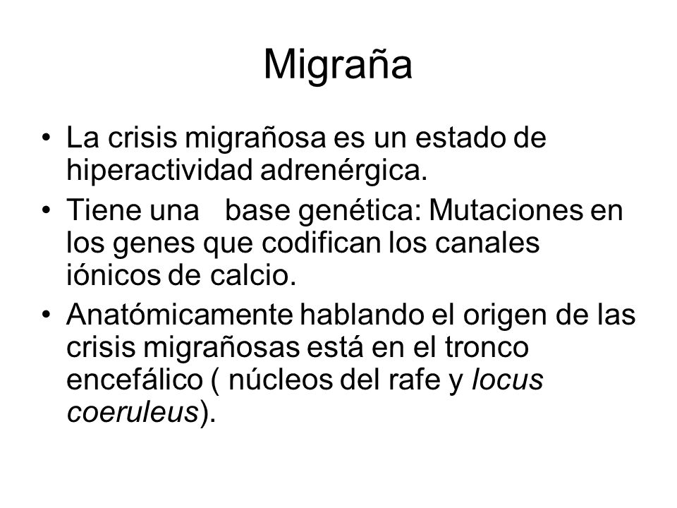 Migraña La crisis migrañosa es un estado de hiperactividad adrenérgica.