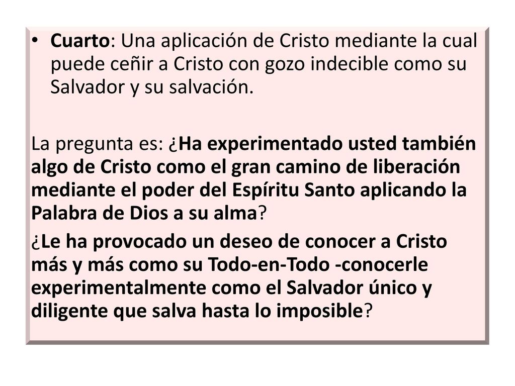 Cuarto: Una aplicación de Cristo mediante la cual puede ceñir a Cristo con gozo indecible como su Salvador y su salvación.