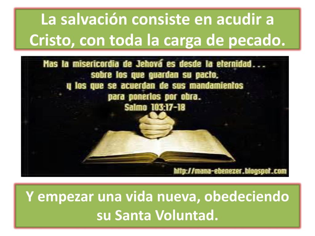 La salvación consiste en acudir a Cristo, con toda la carga de pecado.