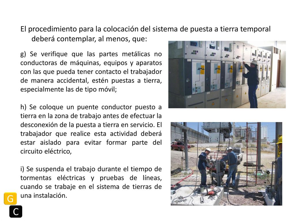 El procedimiento para la colocación del sistema de puesta a tierra temporal deberá contemplar, al menos, que: