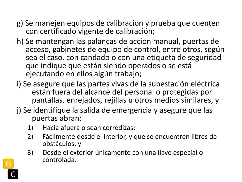 g) Se manejen equipos de calibración y prueba que cuenten con certificado vigente de calibración;