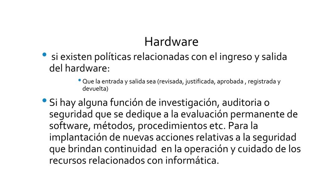 Hardware si existen políticas relacionadas con el ingreso y salida del hardware:
