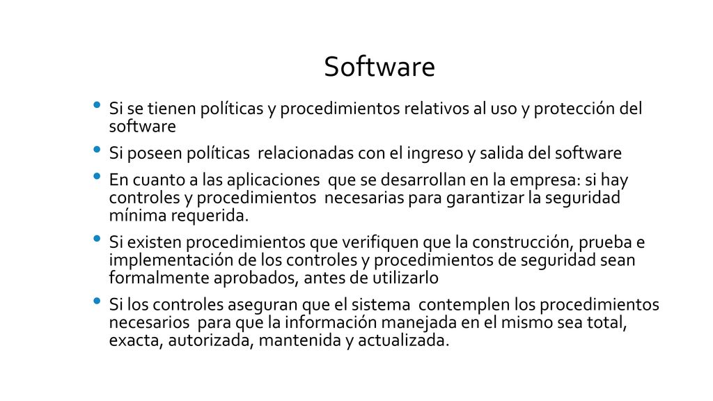 Software Si se tienen políticas y procedimientos relativos al uso y protección del software.