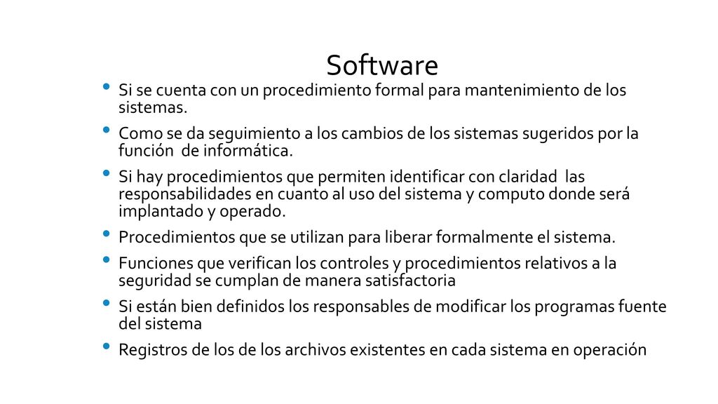 Software Si se cuenta con un procedimiento formal para mantenimiento de los sistemas.