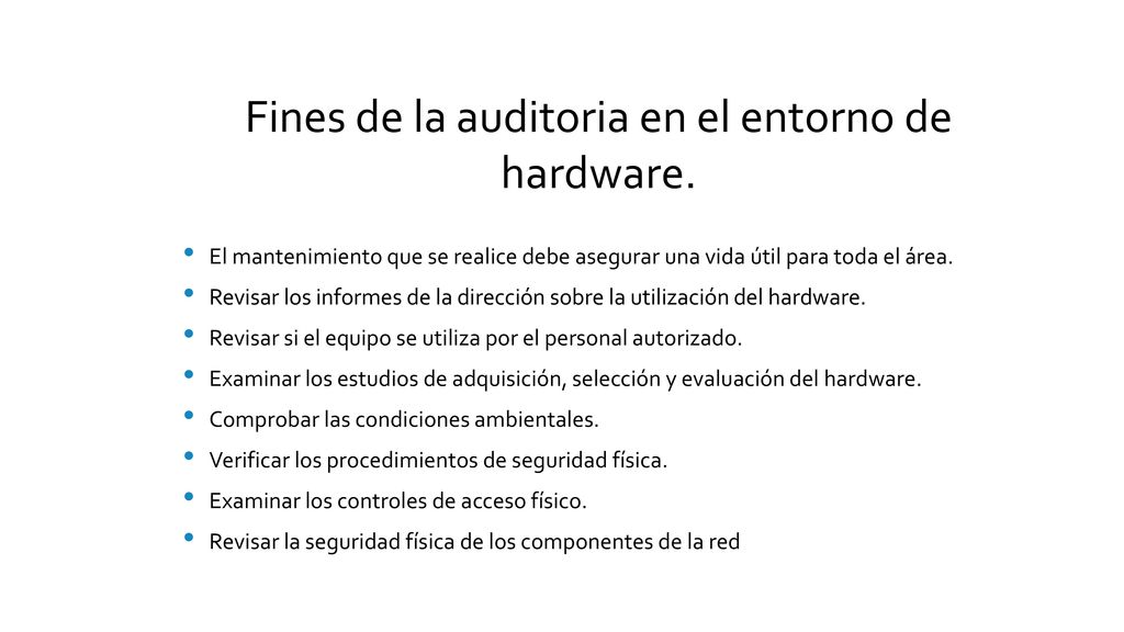 Fines de la auditoria en el entorno de hardware.