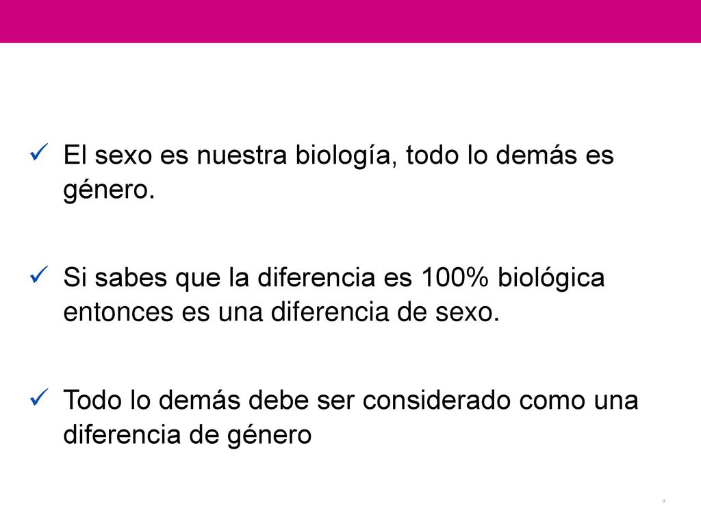 El sexo es nuestra biología, todo lo demás es género.