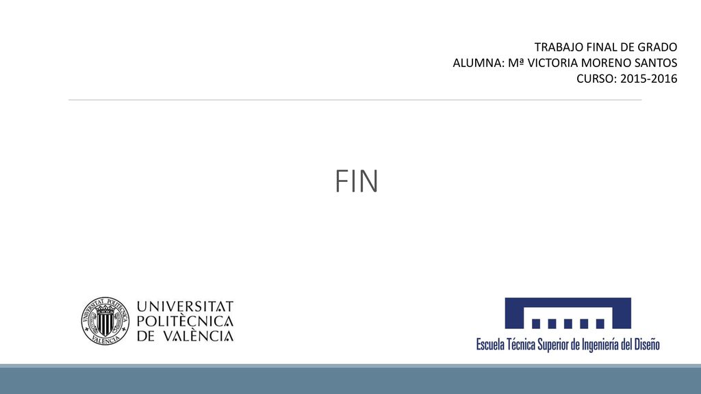 FIN TRABAJO FINAL DE GRADO ALUMNA: Mª VICTORIA MORENO SANTOS