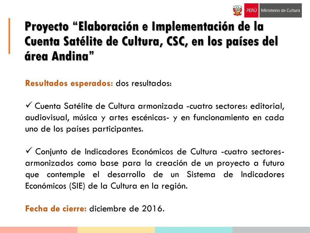 Proyecto Elaboración e Implementación de la Cuenta Satélite de Cultura, CSC, en los países del área Andina