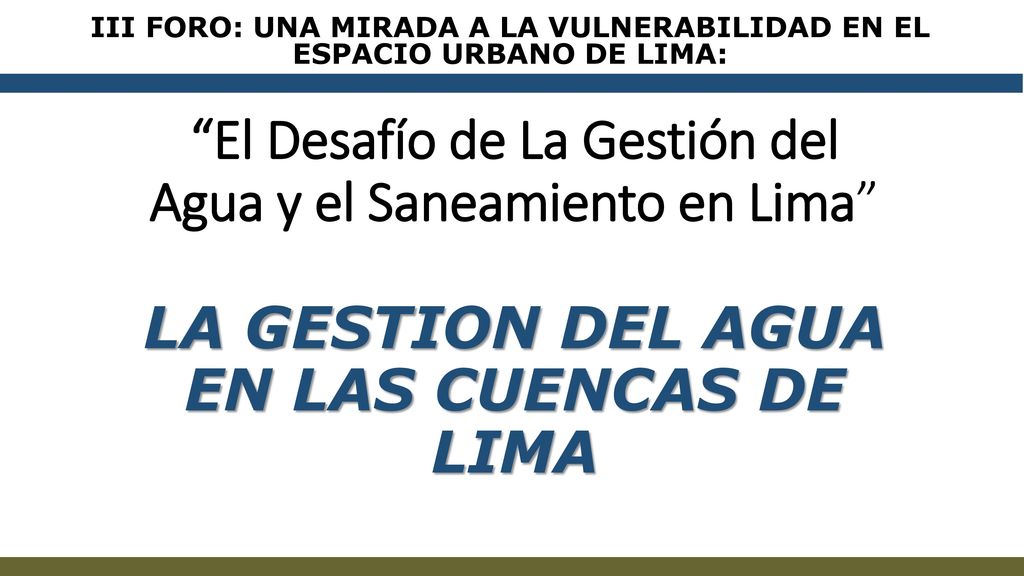 III FORO: UNA MIRADA A LA VULNERABILIDAD EN EL ESPACIO URBANO DE LIMA: