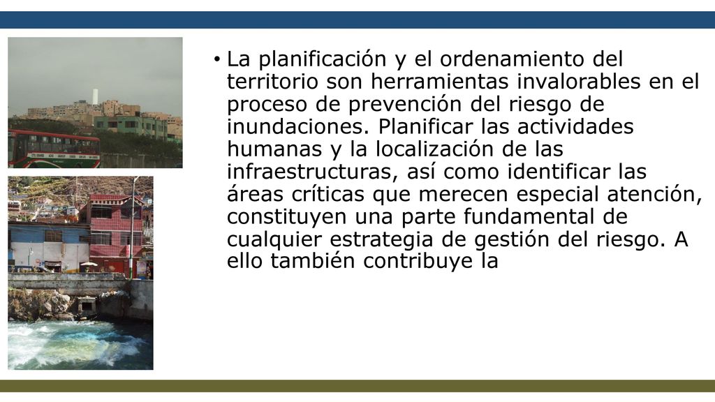 La planificación y el ordenamiento del territorio son herramientas invalorables en el proceso de prevención del riesgo de inundaciones.