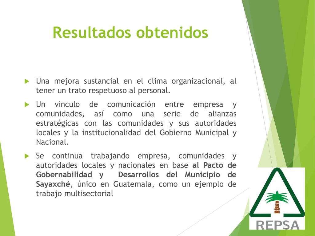 Resultados obtenidos Una mejora sustancial en el clima organizacional, al tener un trato respetuoso al personal.
