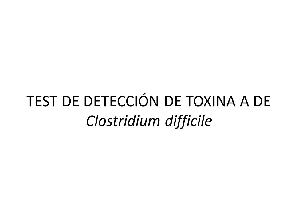 TEST DE DETECCIÓN DE TOXINA A DE Clostridium difficile