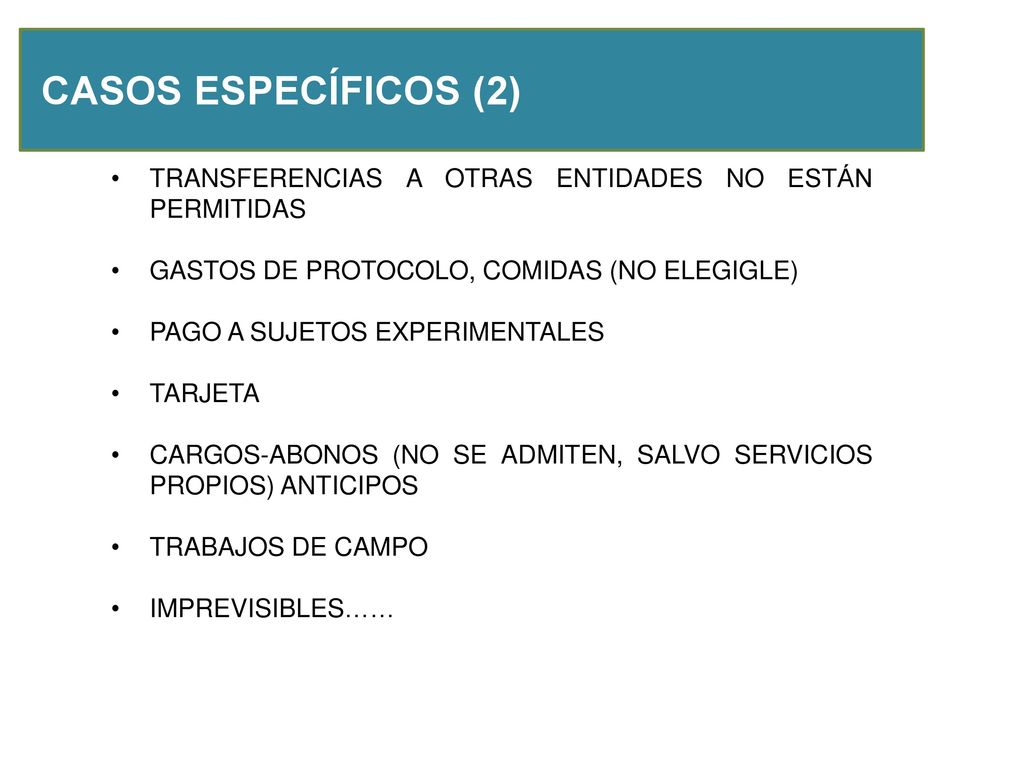 CASOS ESPECÍFICOS (2) TRANSFERENCIAS A OTRAS ENTIDADES NO ESTÁN PERMITIDAS. GASTOS DE PROTOCOLO, COMIDAS (NO ELEGIGLE)