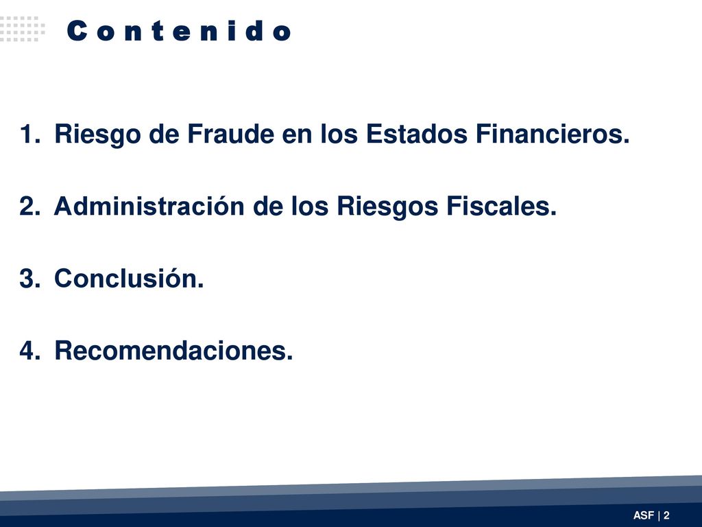 C o n t e n i d o Riesgo de Fraude en los Estados Financieros.