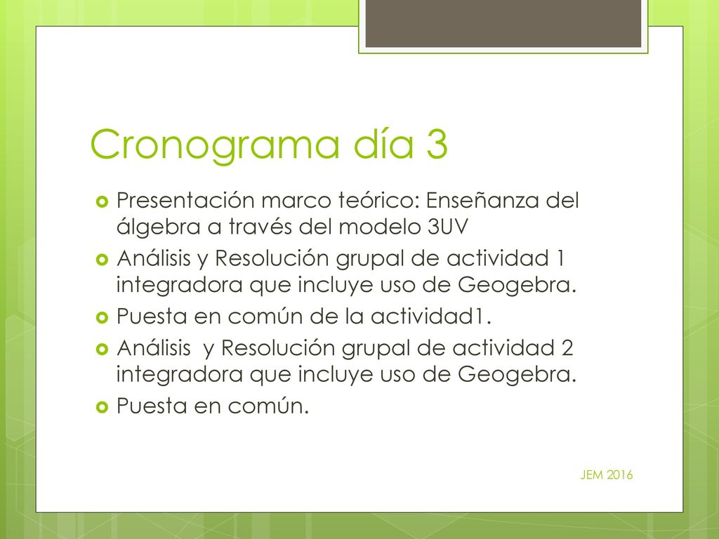 Cronograma día 3 Presentación marco teórico: Enseñanza del álgebra a través del modelo 3UV.