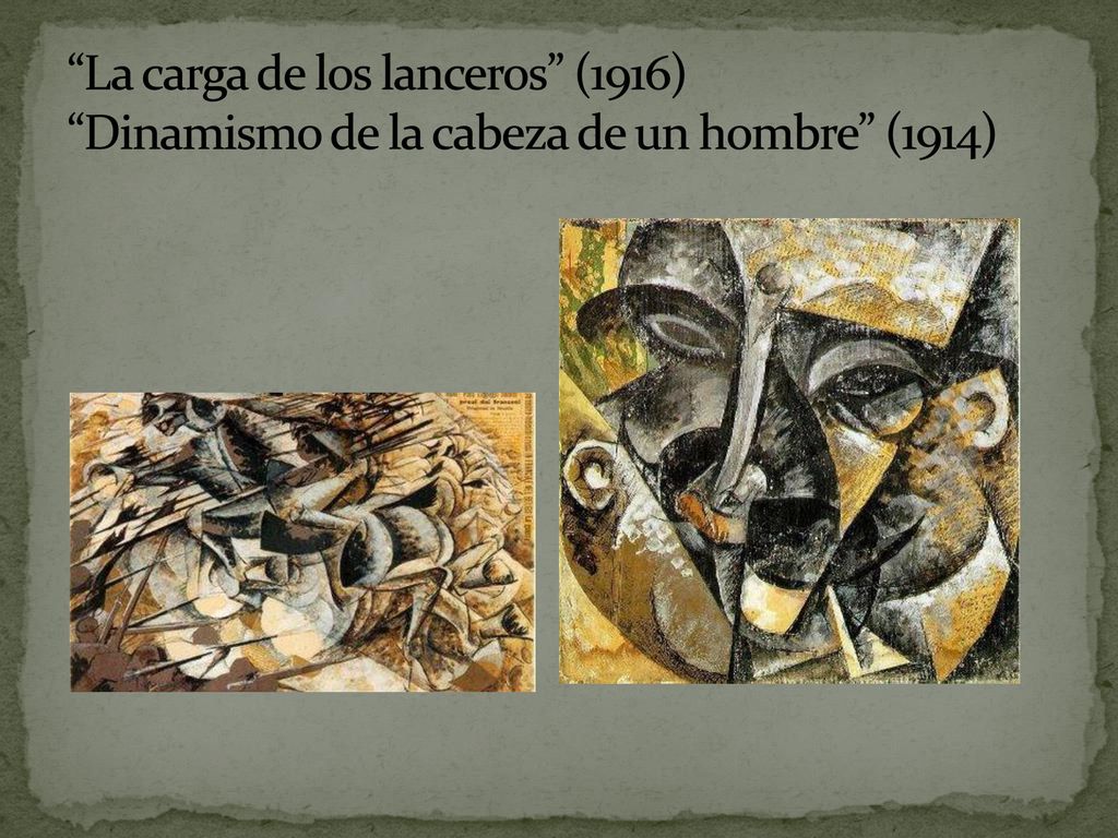 La carga de los lanceros (1916) Dinamismo de la cabeza de un hombre (1914)