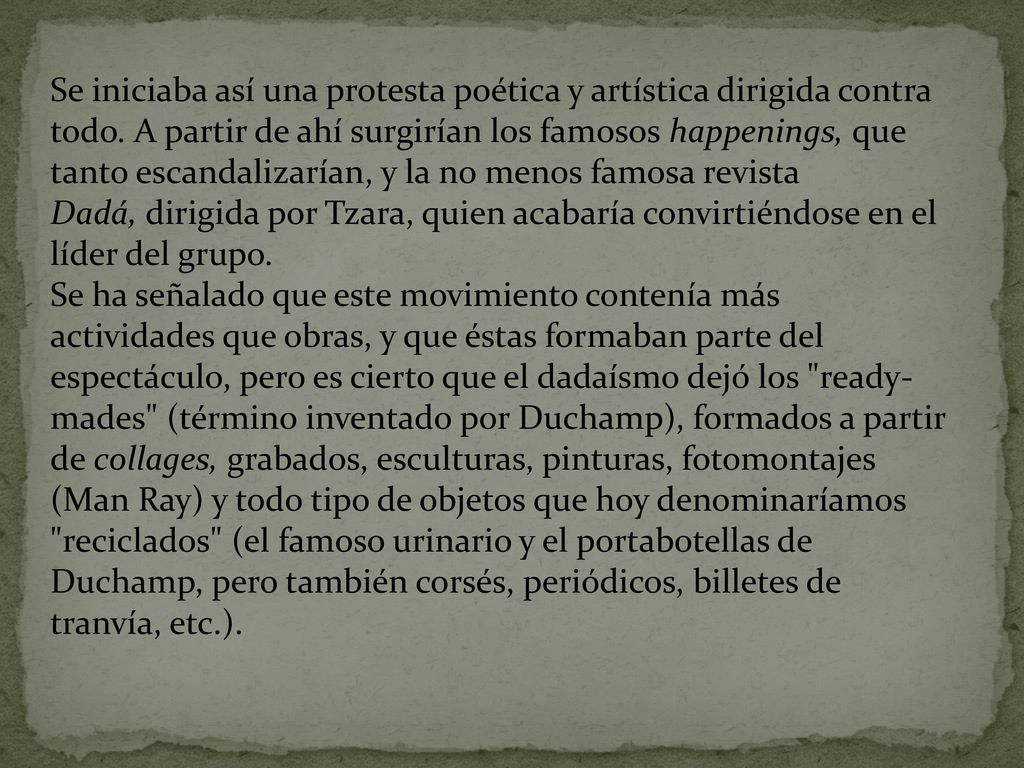 Se iniciaba así una protesta poética y artística dirigida contra todo