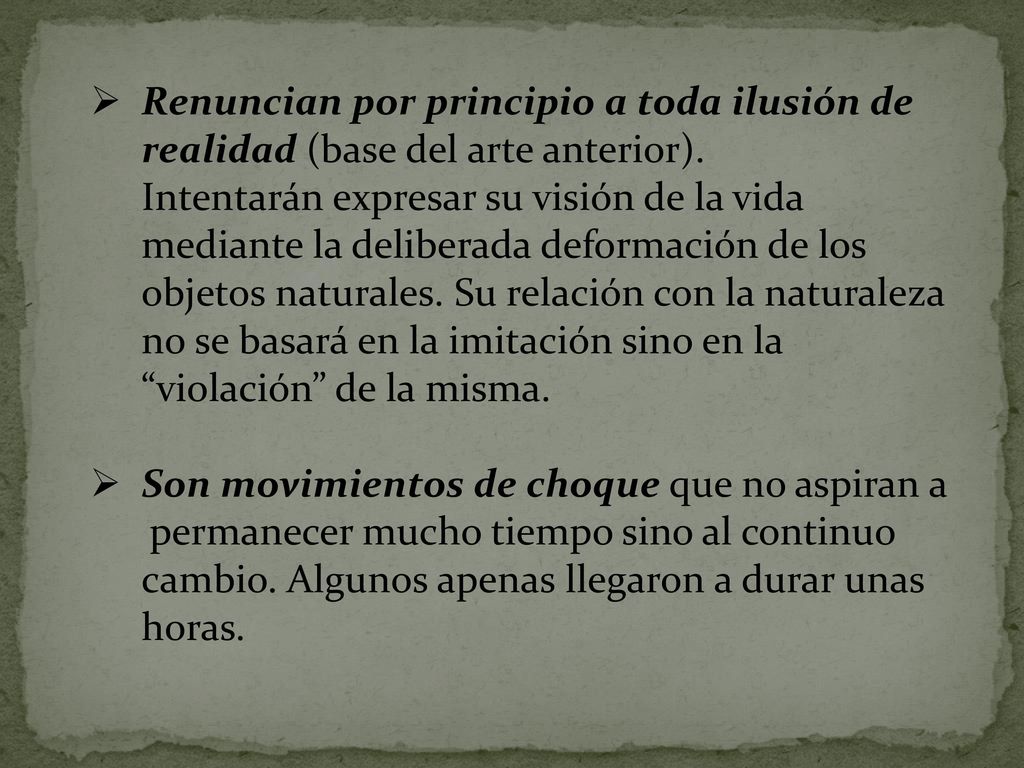 Renuncian por principio a toda ilusión de realidad (base del arte anterior).