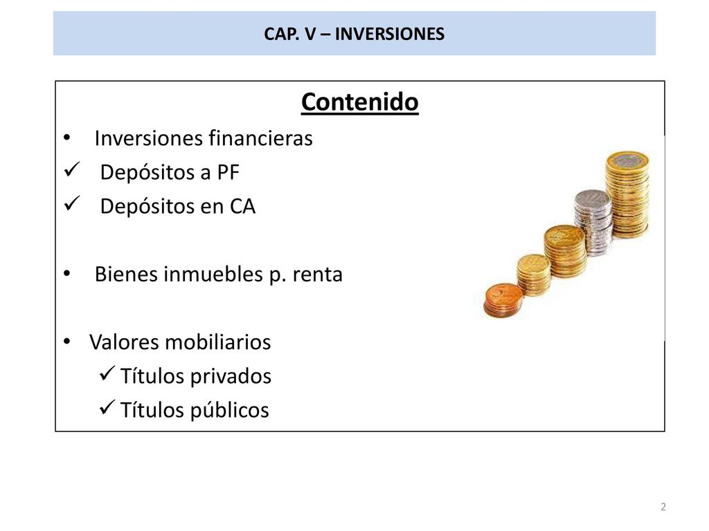 Contenido Inversiones financieras Depósitos a PF Depósitos en CA