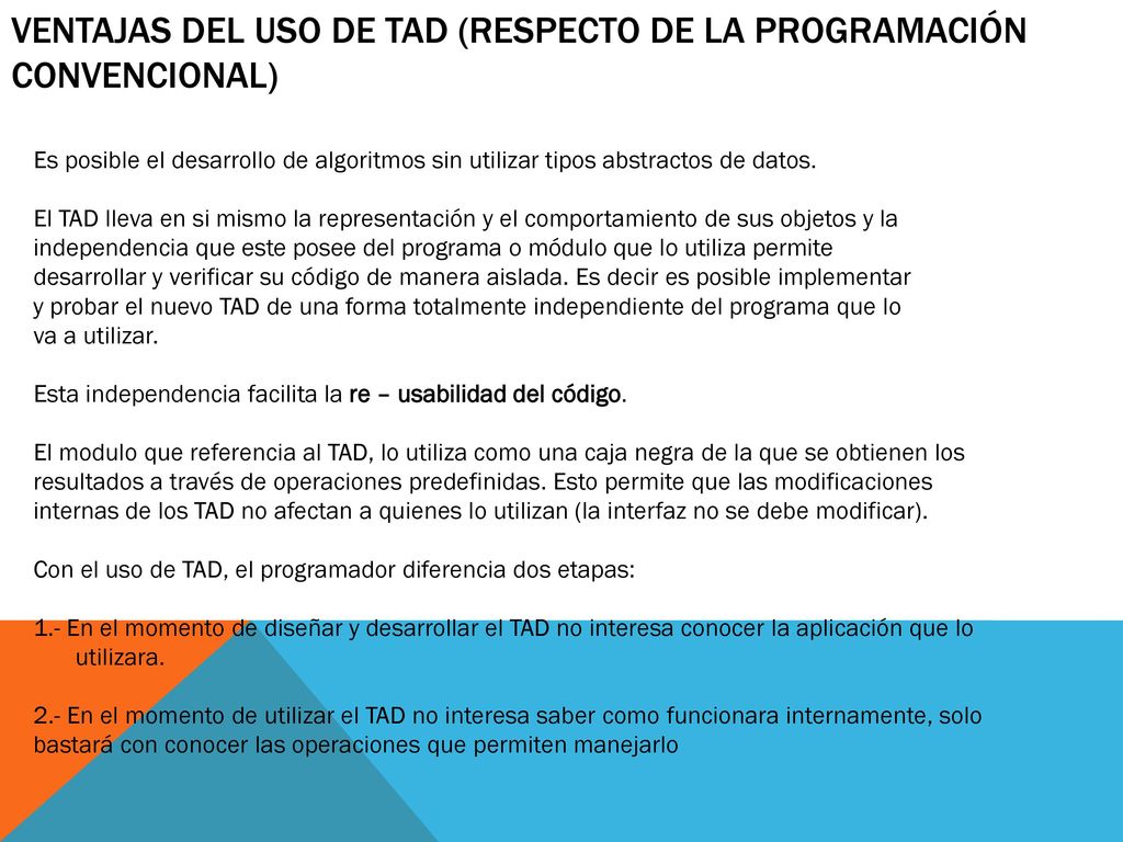 Ventajas del uso de TAD (respecto de la programación convencional)