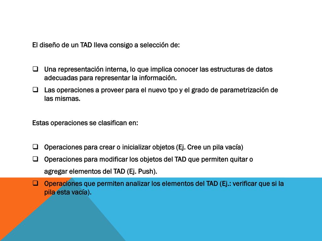 El diseño de un TAD lleva consigo a selección de: