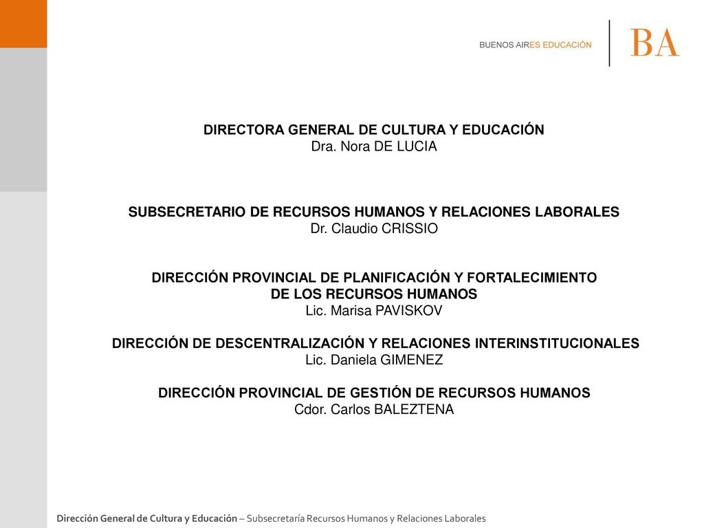 DIRECTORA GENERAL DE CULTURA Y EDUCACIÓN Dra. Nora DE LUCIA