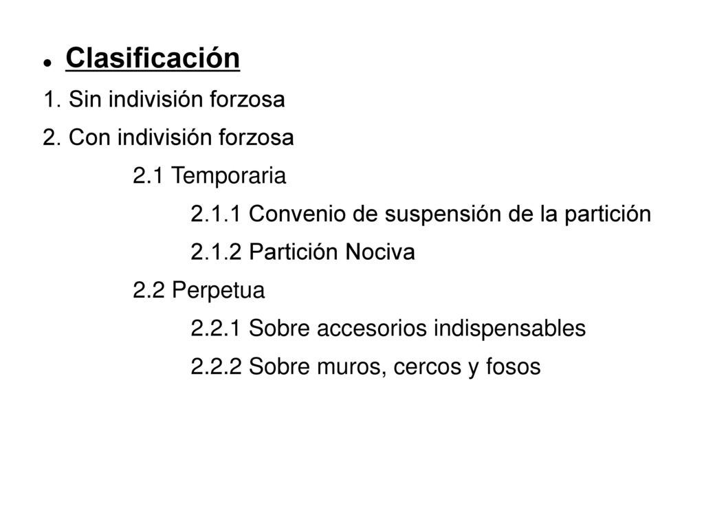 Clasificación 1. Sin indivisión forzosa 2. Con indivisión forzosa