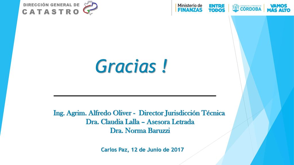 Gracias ! Ing. Agrim. Alfredo Oliver - Director Jurisdicción Técnica