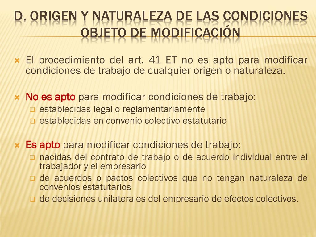 d. Origen y naturaleza de las condiciones objeto de modificación