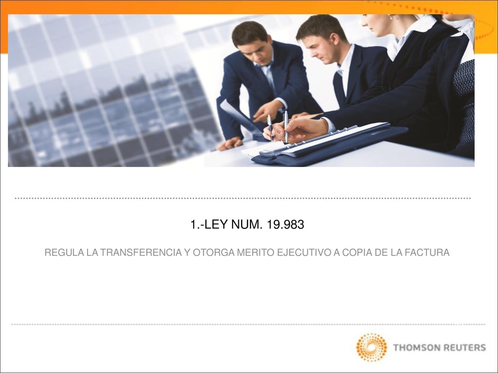1.-LEY NUM REGULA LA TRANSFERENCIA Y OTORGA MERITO EJECUTIVO A COPIA DE LA FACTURA