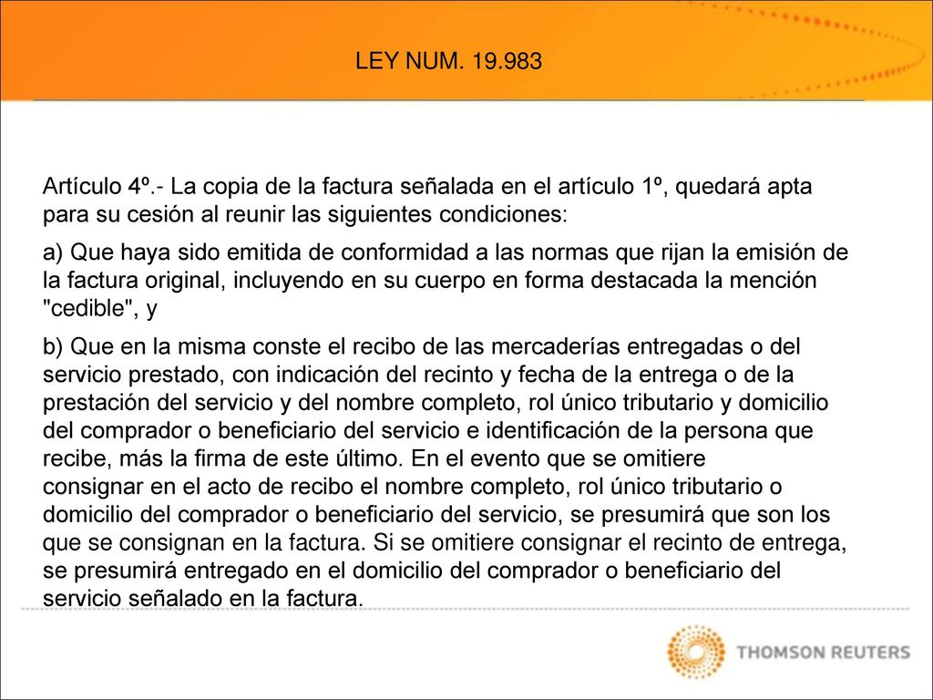 LEY NUM Artículo 4º.- La copia de la factura señalada en el artículo 1º, quedará apta para su cesión al reunir las siguientes condiciones: